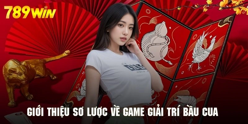 Tìm hiểu về siêu phẩm giải trí bầu cua hấp dẫn