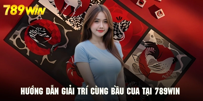 Tham gia giải trí thử ngay vận may tại hệ thống 789WIN