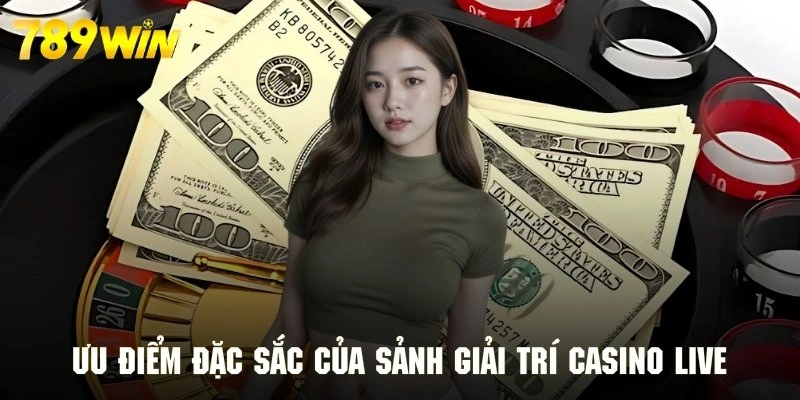 Những ưu điểm đặc sắc của sảnh giải trí casino live DB