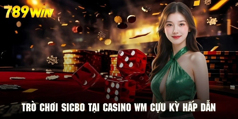 Trò chơi sicbo tại casino WM hấp dẫn với lối chơi quen thuộc