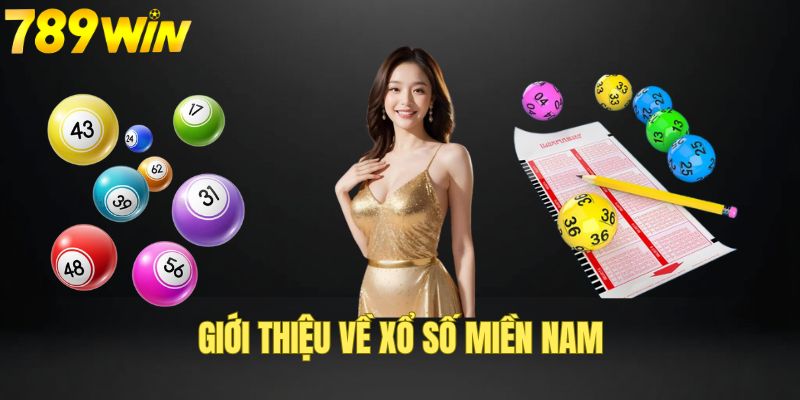 Khái quát về xổ số miền Nam 789WIN