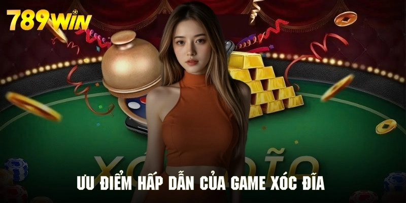 Ưu điểm hấp dẫn của game xóc đĩa trên nền tảng online của 789WIN